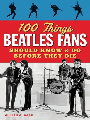 cover image of 100 Things Beatles Fans Should Know & Do Before They Die
